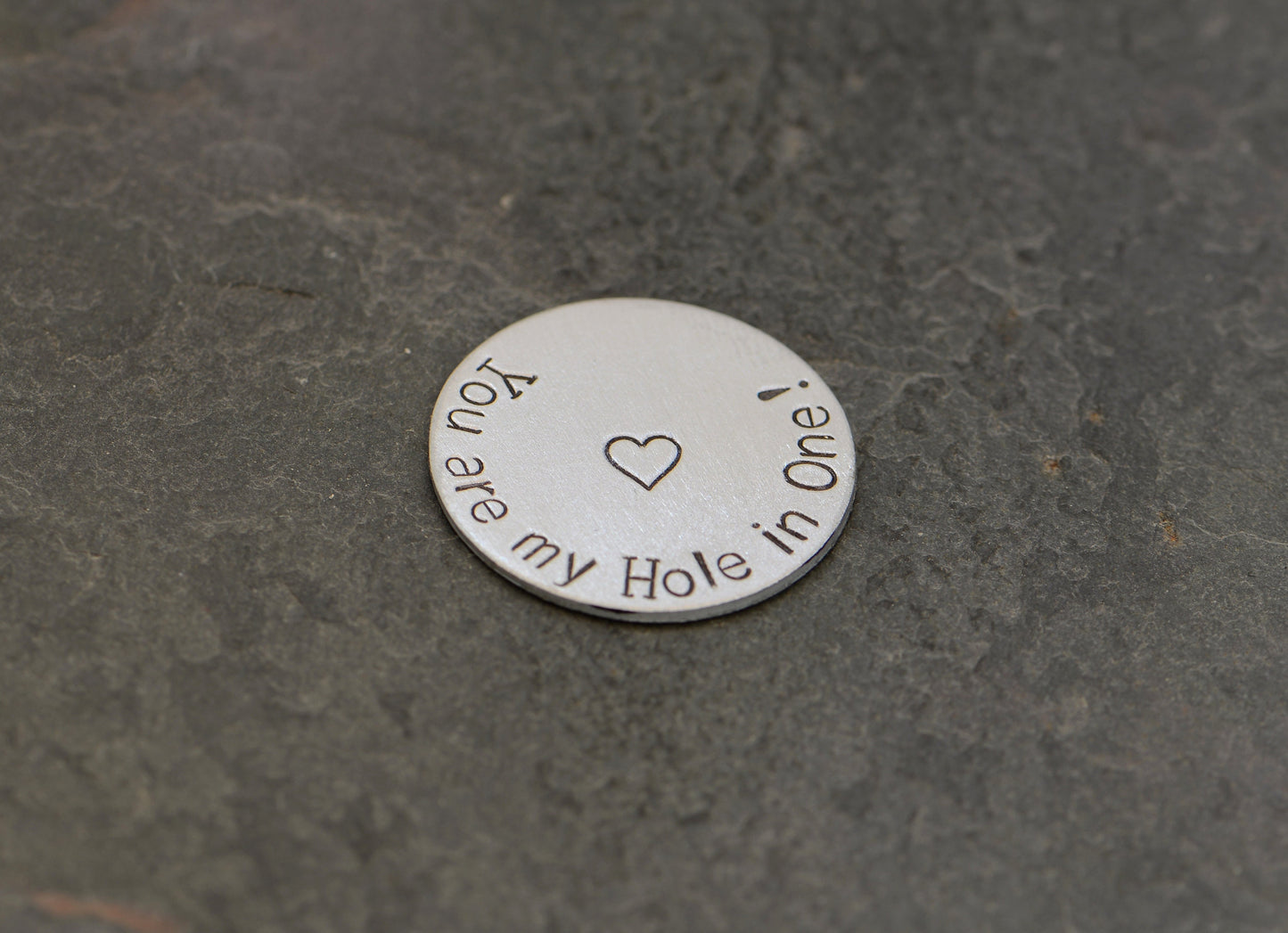 Golf ball marker with you are my hole in one in aluminum